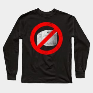 Out of toilet paper - please help Long Sleeve T-Shirt